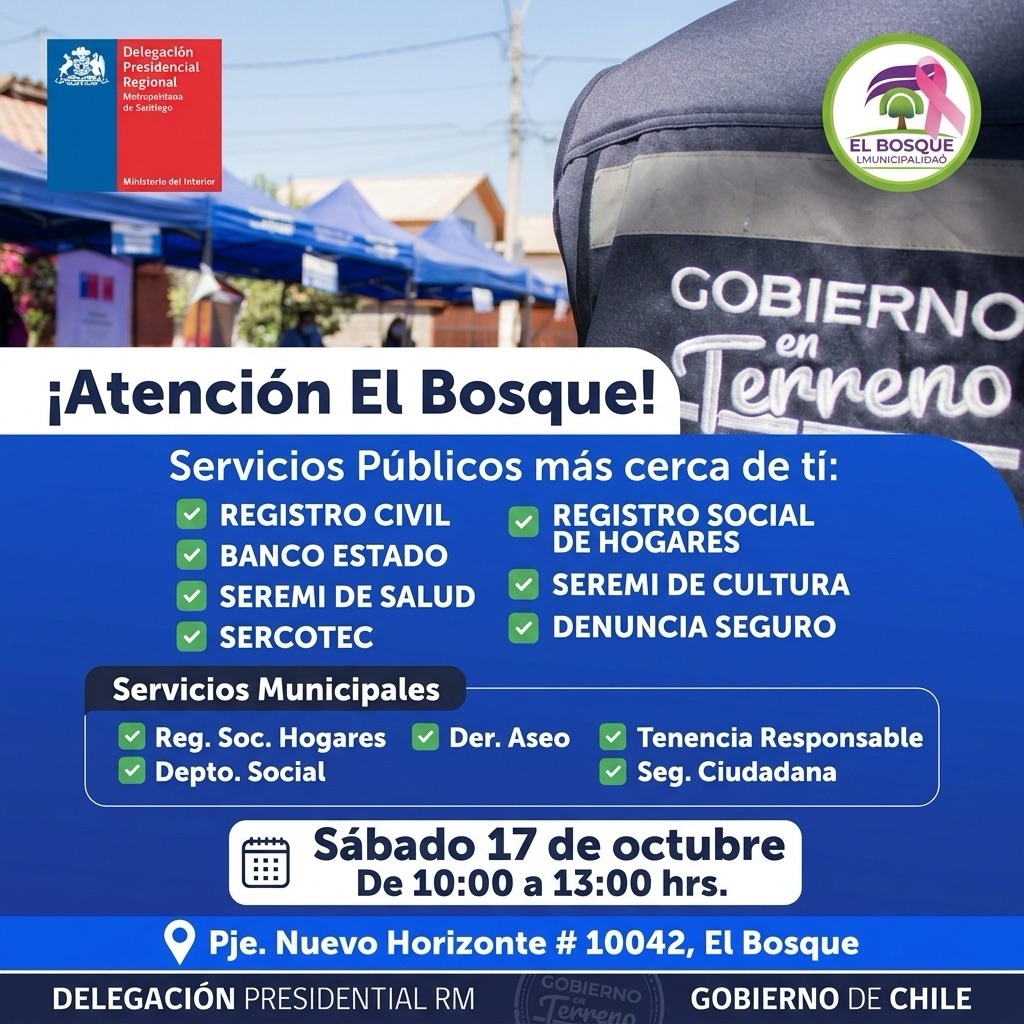 🟢𝐆𝐎𝐁𝐈𝐄𝐑𝐍𝐎 𝐄𝐍 𝐓𝐄𝐑𝐑𝐄𝐍𝐎 🚐🧑🏻💼🤝👨🏻💼 📍𝐕𝐢𝐥𝐥𝐥𝐚 𝐍𝐮𝐞𝐯𝐨 𝐇𝐨𝐫𝐢𝐳𝐨𝐧𝐭𝐞 Este sábado 17 de octubre, te invitamos a una nueva una nueva jornada de Gobierno en Terreno, operativo especial que acerca los servicios públicos y municipales, facilitando el acceso a información, orientación y atención directa para los vecinos y vecinas. 👩🏻💼👨🏻💼🚍Te esperamos, con stands del Registro Civil, BancoEstado, SEREMI de Salud, SEREMI de las Culturas, las Artes y el Patrimonio, Denuncia Seguro Registro Social de Hogares (RSH), Departamento Social, Seguridad y Convivencia Ciudadana y Dirección de Medio Ambiente entre otros. 📍Pasaje Nuevo Horizonte #10.042. ⏰10:00 a 13:00 horas. #ElBosqueMunicipioCiudadano